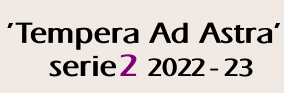  'Tempera Ad Astra' serie2 2022 - 