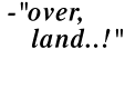  -"over,