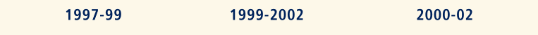               1997-99                       1999-2002                        2000-02