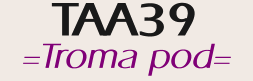 TAA39 =Troma pod=