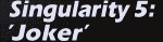  Singularity 5 :